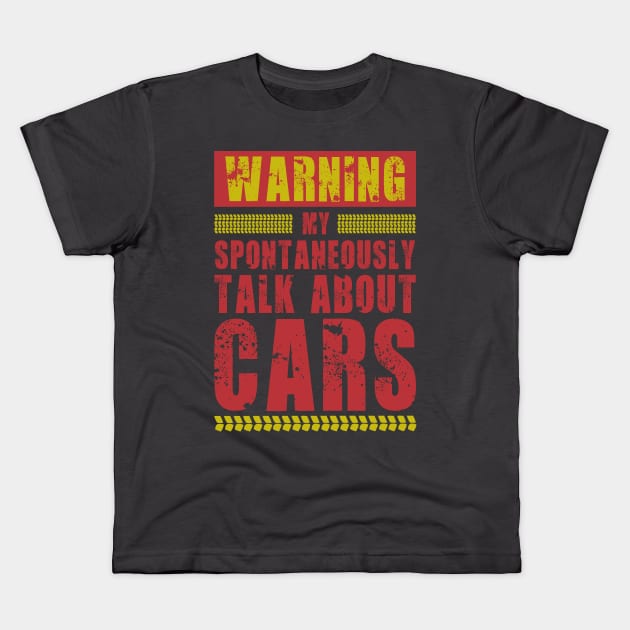 WARNING MAY SPONTANEOUSLY TALK ABOUT CAR Kids T-Shirt by HelloShop88